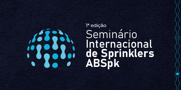 ABSpk promove 1º Seminário Internacional de Sprinklers, em São Paulo