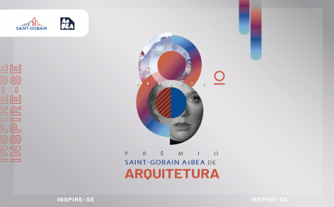 Estão abertas as inscrições para o “8º Prêmio Saint-Gobain de Arquitetura” com o selo AsBEA