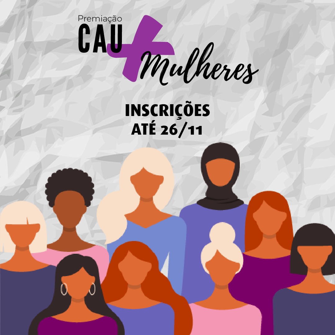 2ª Edição da Premiação CAU+Mulheres tem inscrições prorrogadas