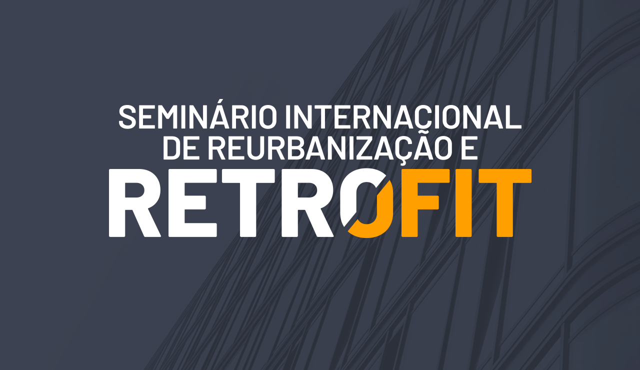 Não perca: última chamada para o Seminário Internacional de Reurbanização e Retrofit do SindusCon-SP
